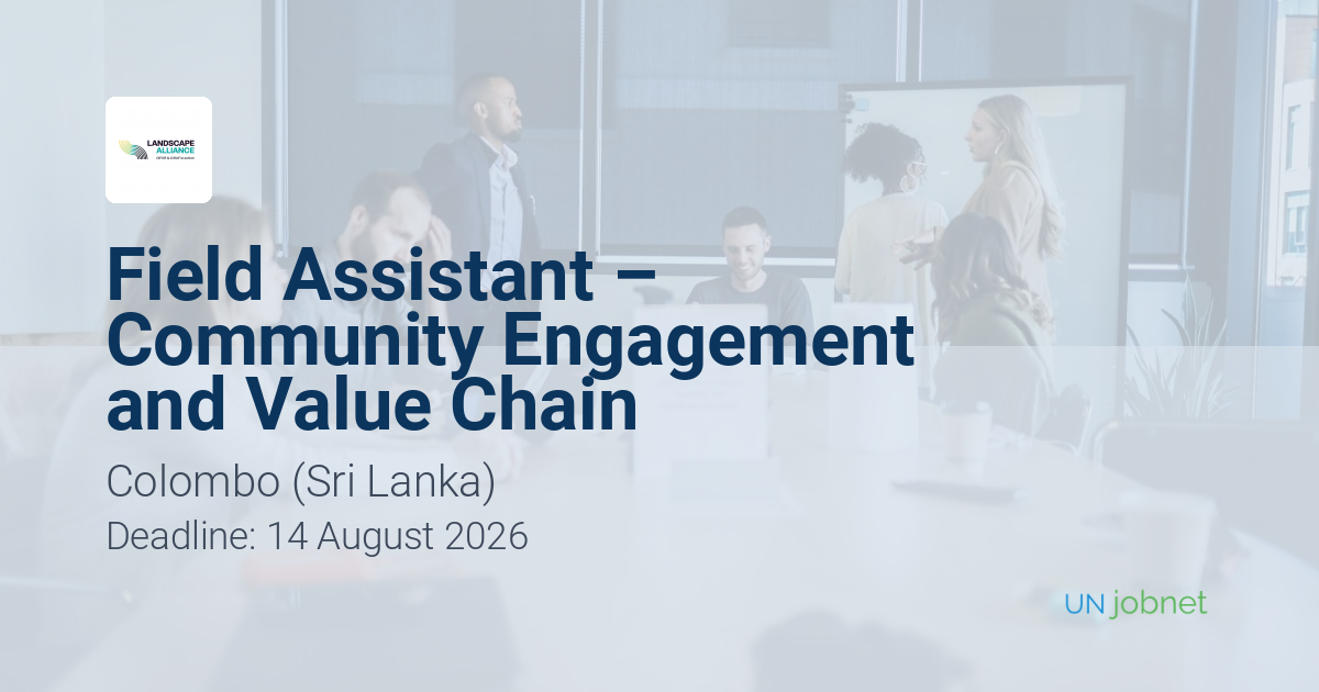 Field Assistant – Community Engagement and Value Chain — Landscape Alliance