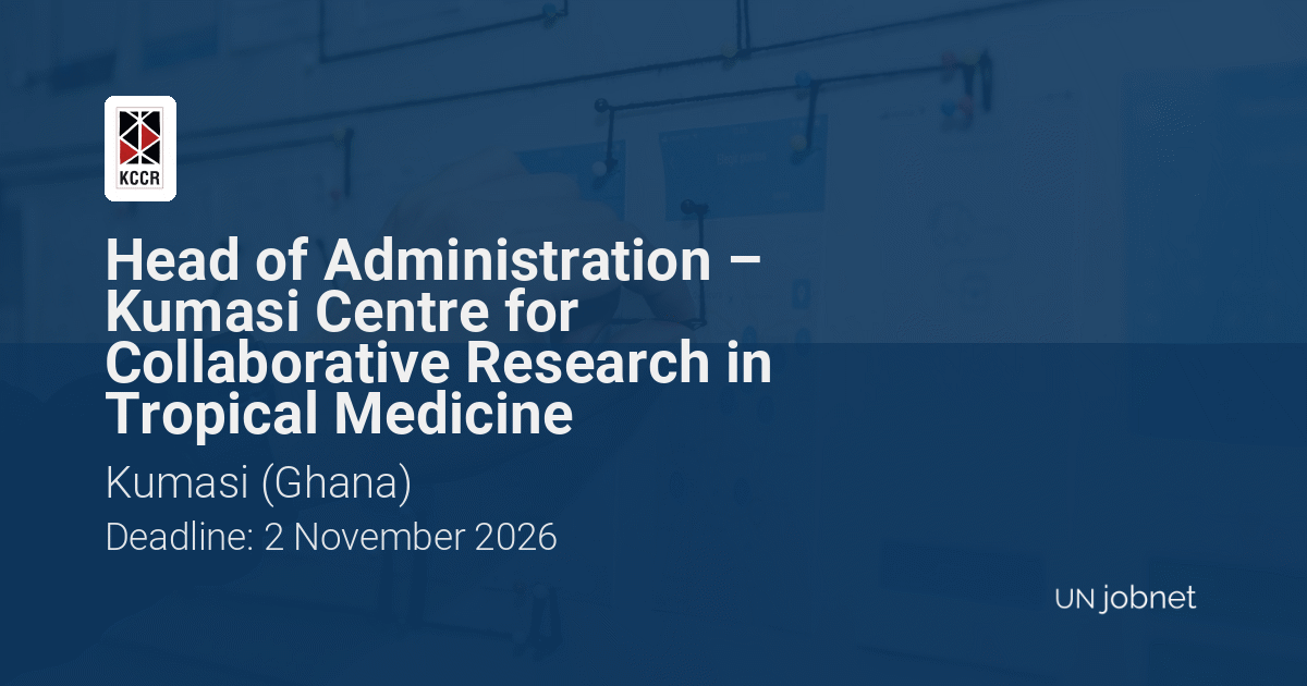 Head of Administration – Kumasi Centre for Collaborative Research in Tropical Medicine — KCCR